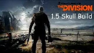 The Division: 1.5 Skulls build (High End/Gold Build) and Dark Zone PVP