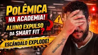 POLÊMICA NA SMART FIT: O QUE REALMENTE ACONTECEU NA ACADEMIA?