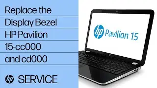Replace the Display Bezel | HP Pavilion 15-cc000 and cd000 | HP