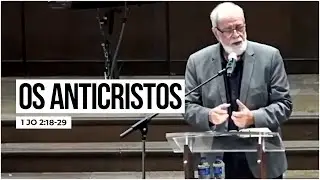 2. Os Anticristos - (1Jo 2:18-29)