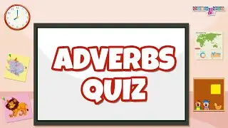 Adverbs Quiz | Adverbs quiz game I Fill in the Blanks | Grammar Quiz I adverb Quiz with Answers