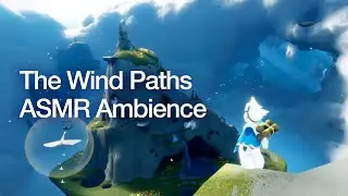 'The Wind Paths 바람길' ASMR Ambience / Sky: Children of the Light
