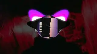 Khalid - Better (NIGHTCORE)