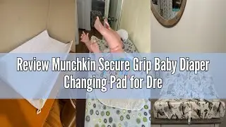 Review Munchkin Secure Grip Baby Diaper Changing Pad for Dresser, Waterproof and Wipeable, Contoured