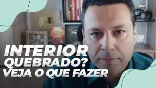 #367 Quando seu interior está quebrado, o que fazer?