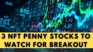 3 NFT Penny Stocks To Watch For Breakout | BRQS GIGM GRNQ