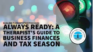 STP 102 | A Therapist's Guide to Tax Season