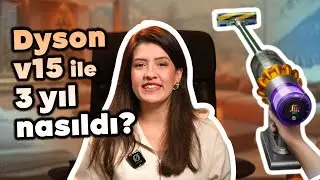 Dyson v15 ile 3 yıl: tüm gerçekleriyle!