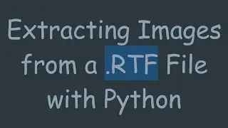 Extracting Images from a .RTF File with Python