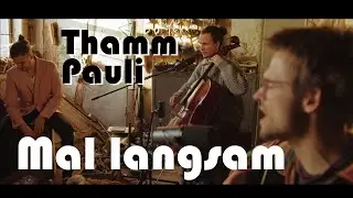 Thamm Pauli – Mal langsam (Akustik Live-Session)