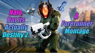 Halo, But it's actually Destiny 2: |A Forerunner Montage| #MOTW