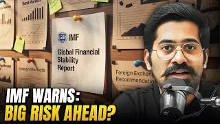 IMF Report exposes the hidden dangers in Global Markets | The Daily Brief Hindi