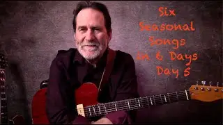Six Seasonal Songs for Solo Guitar Day 5 - Winter Wonderland