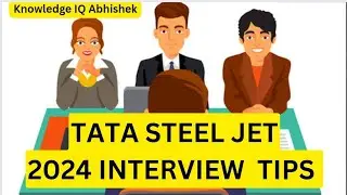 TATA STEEL JET 2024 INTERVIEW TIPS FOR ALL CANDIDATES 🙏 FEEL CONFIDENT @ knowledgeiqabhishek