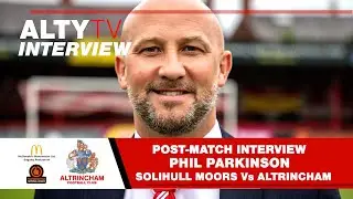 PHIL PARKINSON - SOLIHULL MOORS Vs ALTRINCHAM - Post-Match Interview 03/02/2024