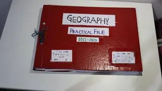 GEOGRAPHY PRACTICAL FILE - Class 12th (2022-23) | Chapters: 1, 2, 3 and 6 |