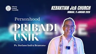 JcA church gsja - Kebaktian | Pribadi Unik  | Ps. Stefano Indra Bramono | 11 Januari 2026 |