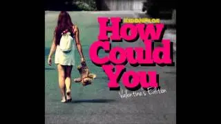 Kidd N Plae - How Could You
