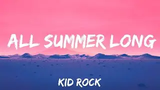 All Summer Long - Kid Rock (Lyrics)