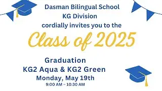 KG2 Aqua & KG2 Green Graduation | Class of 2025 | Dasman Bilingual School