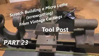 Ep 23 Making a Micro / Mini / Small Lathe (Tool Post) + Sticker  