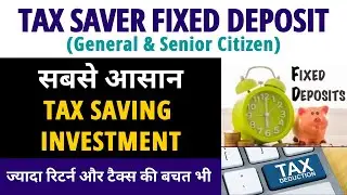 Tax Saver FD - 5 Year Fixed Deposit | Tax Saving Tips & Investment - Section 80-C