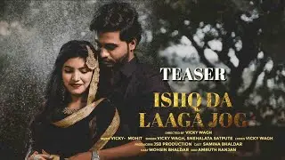 Ishq da laaga jog | Teaser | Vicky-Mohit | Mohsin | Samina | Snehalata Satpute