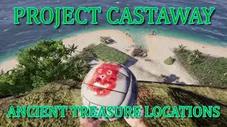 PROJECT CASTAWAY - ALL THE ANCIENT TREASURE ARTIFACT LOCATIONS