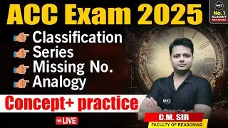 ACC Exam 2025: Series Classification, Missing Number & Analogy | Concept + Practice Questions 🚀📖