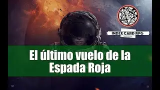 ICRPG - El &uacute;ltimo vuelo de la Espada Roja (2 de 2)