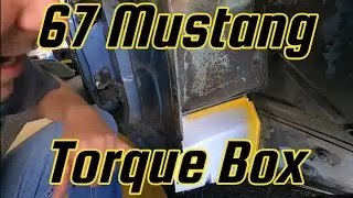 1967 Mustang Rust Repair &ndash; Part 5 | Installing a Passenger Side Torque Box for Strength