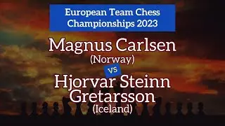 Magnus Carlsen (2829) vs Hjorvar S.Gretarsson (2518) - European Team Chess Champ. 2023 - Nov 13