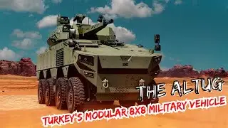 The ALTUG: Turkey&rsquo;s Modular 8x8 Military Vehicle