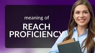 Mastering Language: The Journey to Reach Proficiency in English
