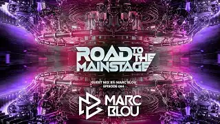 🔥  EPIC BIG ROOM DROPS: Road To The Mainstage #094 - GUEST MIX BY: MARC BLOU - BIG ROOM MIX 2022