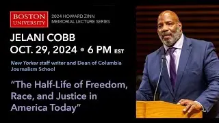 2024 Howard Zinn Memorial Lecture Series with Jelani Cobb