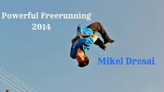 Powerful Freerunning - Mikel Dresai (Team Focus) 2014