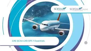 UAE GCAA CAR OPS 1 Essentials Online Course Introduction - Sofema Online