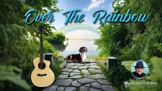Somewhere over the rainbow ( Guitar Fingerstyle )  By My Golden Years.