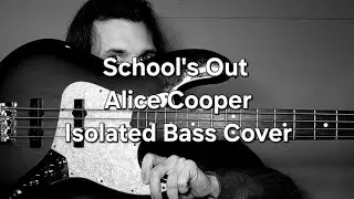 School's Out Alice Cooper Isolated Bass Cover