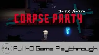 Corpse Party - Full Game Playthrough (No Commentary)