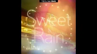 Y&Co. feat.karin 「Sweet Rain」