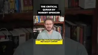 The Critical Quran by Robert Spencer Recommended by David Wood