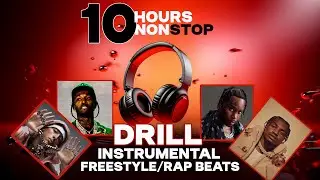 10 Hours NONSTOP DRILL Instrumental, Freestyle / Rap Beats
