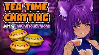 Tea Time Chatting with ChaCha!【Aug 27, 2025】