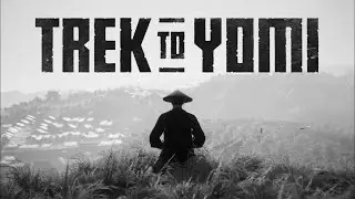Trek to Yomi - Первый взгляд - Стрим #1
