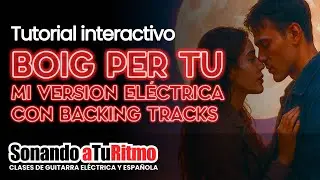 Boig per tu | Versi&oacute;n Instrumental Guitarra El&eacute;ctrica + Tablatura Visual + Backing / SonandoATuRitmo