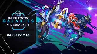 TFT Galaxies Championship - Top 16 (Lobby 2 Games 4 & 5)