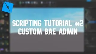 Roblox Scripting Tutorial #2: Custom Basic Admins Message