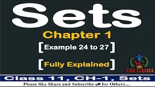 🎯Sets || Chapter - 1 || Fully Explained || Example 24 to 27 || Class - 11th || NCERT Solution